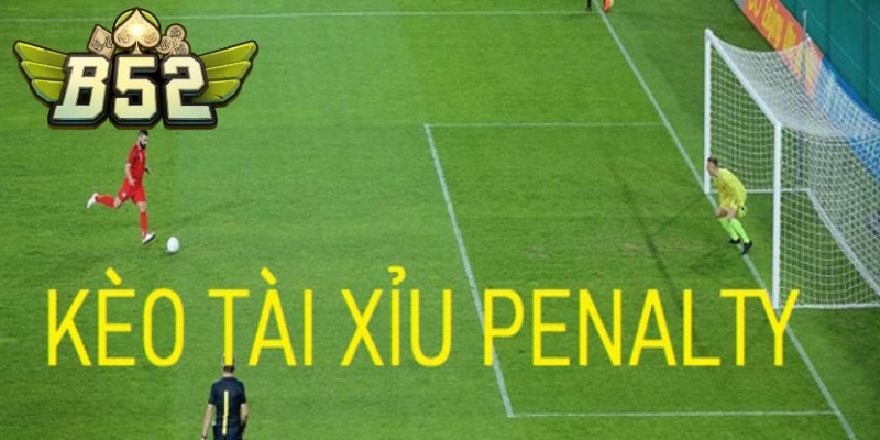 Kèo Tài Xỉu Penalty Là Gì Trong Loại Hình Cá Cược Bóng Đá